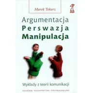 Psychologia - Argumentacja Perswazja Manipulacja Używana - miniaturka - grafika 1