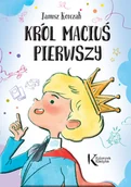 Baśnie, bajki, legendy - Greg Król Maciuś Pierwszy Janusz Korczak - miniaturka - grafika 1