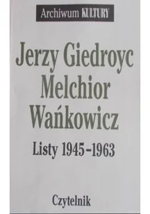 Jerzy Giedroyc Melchior Wankowicz. Listy 1945-1963 - Pamiętniki, dzienniki, listy - miniaturka - grafika 1