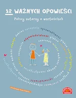 Pozostałe książki - Centrum Edukacji Dziecięcej 12 ważnych opowieści. Polscy autorzy o wartościach - miniaturka - grafika 1