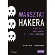 Książki o programowaniu - Warsztat hakera. Testy penetracyjne i inne techniki wykrywania podatności - miniaturka - grafika 1