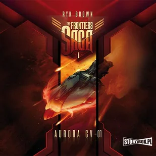 The Frontiers Saga Tom 1 Aurora CV-01 Ryk Brown MP3) - Audiobooki - literatura piękna - miniaturka - grafika 1