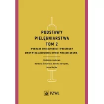 Podstawy pielęgniarstwa Tom 2 Wybrane umiejętności i procedury opieki pielęgniarskiej - Książki medyczne - miniaturka - grafika 1
