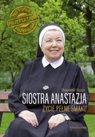 E-booki - kuchnia i diety - Siostra Anastazja. Życie pełne smaku. Historia przeplatana przepisami - miniaturka - grafika 1