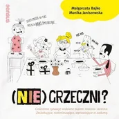 Audiobooki - poradniki - (Nie)grzeczni? Codzienne sytuacje widziane oczami rodzica i dziecka - miniaturka - grafika 1