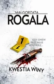 Kryminały - Kwestia winy - Małgorzata Rogala - ebook - miniaturka - grafika 1