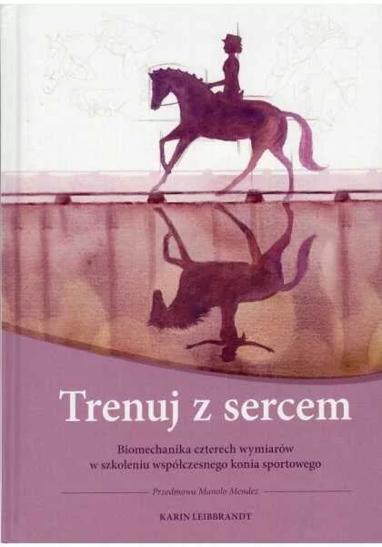 Akademia Jeździecka Książka Trenuj z sercem - Karin Leibbrandt