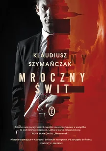 Klaudiusz Szymańczak Mroczny świt - Kryminały - miniaturka - grafika 2