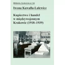 Księgarnia Akademicka Kupiectwo i handel w międzywojennym Krakowie (1918 - 1939) Iwona Kawalla-Lulewicz - Literatura popularno naukowa dla młodzieży - miniaturka - grafika 1