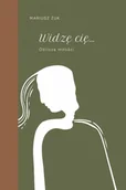 Poezja - Widzę cię. Oblicza miłości - Mariusz Żuk - miniaturka - grafika 1