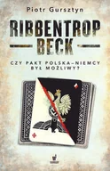 Historia Polski - Gursztyn Piotr Ribbentrop-Beck Czy pakt Polska-Niemcy był możliwy$160 - miniaturka - grafika 1