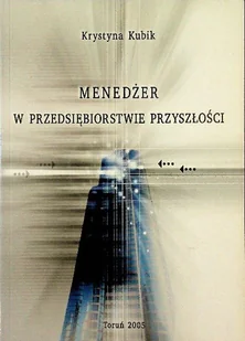 Menedżer w przedsiębiorstwie przyszłości - Zarządzanie - miniaturka - grafika 1