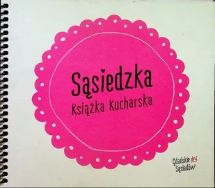 Sąsiedzka książka kucharska - Kuchnia polska - miniaturka - grafika 1