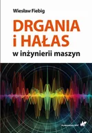 Nauka - Drgania I Hałas W Inżynierii Maszyn Wiesław Fiebig - miniaturka - grafika 1
