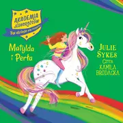Audiobooki dla dzieci i młodzieży - Akademia jednorożców. Matylda i Perła. Tom 9 (plik audio) - miniaturka - grafika 1