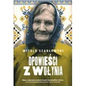 Felietony i reportaże - Opowieści z Wołynia - miniaturka - grafika 1