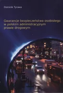 Polityka i politologia - Gwarancje bezpieczeństwa osobistego w polskim administracyjnym prawie drogowym - miniaturka - grafika 1