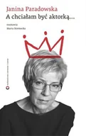 Wywiady, wspomnienia - A chciałam być aktorką... - miniaturka - grafika 1