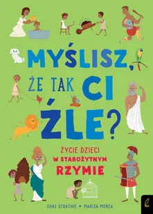 Myślisz że tak ci źle$279 Życie dzieci w starożytnym Rzymie | - Historia świata - miniaturka - grafika 2