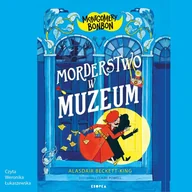 Audiobooki dla dzieci i młodzieży - Montgomery Bonbon. Morderstwo w muzeum - miniaturka - grafika 1