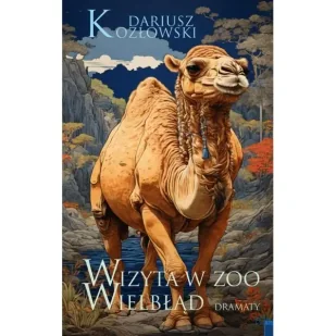 Wizyta w zoo. Wielbłąd - Dariusz Kozłowski - Dramaty - miniaturka - grafika 1