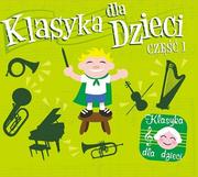 Książki o muzyce - Soliton Klasyka Dla Dzieci Cz. I - miniaturka - grafika 1