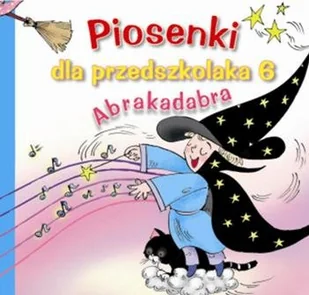 Skrzat Piosenki dla przedszkolaka 6 Abrakadabra - DANUTA ZAWADZKA - Książki edukacyjne - miniaturka - grafika 1