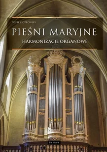 Pieśni maryjne. Harmonizacje organowe - Religia i religioznawstwo - miniaturka - grafika 1