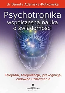 Studio Astropsychologii Psychotronika  współczesna nauka o świadomości 010011937 - Poradniki psychologiczne - miniaturka - grafika 1