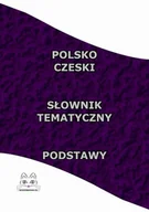 E-booki - nauka - Polsko-czeski słownik tematyczny. Podstawy - miniaturka - grafika 1