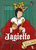 Baśnie, bajki, legendy - LITERATURA Jagiełło pod prysznicem - Paweł Wakuła, Mikołaj Kamler - miniaturka - grafika 1