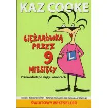 Insignis Ciężarówką przez 9 miesięcy. Przewodnik po ciąży i okolicach Cooke Kaz - Przewodniki Insignis Ciężarówką przez 9 miesięcy. Przewodnik po ciąży i okolicach Cooke Kaz - Przewodniki - miniaturka - grafika 1