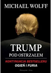 Michael Wolff Trump pod ostrzałem - Felietony i reportaże - miniaturka - grafika 3