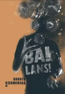 Balans - Dorota Czerwińska - Poezja - miniaturka - grafika 1