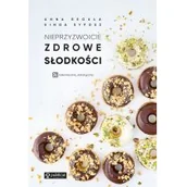 Poradniki hobbystyczne - Nieprzyzwoicie zdrowe słodkości Nowa - miniaturka - grafika 1