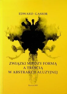 Związki między formą a treścią - Książki o kulturze i sztuce - miniaturka - grafika 1