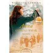 Proza - Prószyński Media Anna. Gorzki smak miodu - Wioletta Sawicka - miniaturka - grafika 1