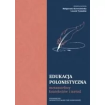 UMCS Wydawnictwo Uniwersytetu Marii Curie-Skłodows Edukacja polonistyczna. Metamorfozy kontekstów i metod Małgorzata Karwatowska, Leszek Tymiakin - Pedagogika i dydaktyka - miniaturka - grafika 1