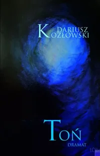 Toń - Dariusz Kozłowski - Dramaty - miniaturka - grafika 1