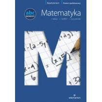Adamantan ABC maturzysty .Matematyka ZP w. 2015 - Pomoce naukowe - miniaturka - grafika 3