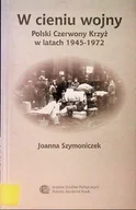 Historia świata - W cieniu wojny Polski Czerwony Krzyż w latach 1945 - 1972 - miniaturka - grafika 1