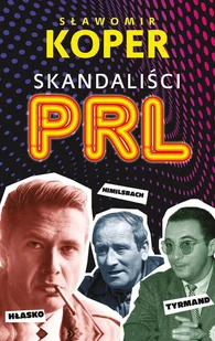 Skandaliści PRL - E-booki - biografie - miniaturka - grafika 1