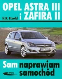 Wydawnictwa Komunikacji i Łączności WKŁ Etzold Hans-Rudiger Opel Astra III i Zafira II. Sam naprawiam samochód - Podręczniki dla szkół wyższych - miniaturka - grafika 1