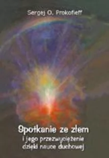 Spotkania ze złem i jego przezwyciężenia dzięki nauce duchowej - Prokofieff Sergej - Ezoteryka - miniaturka - grafika 2