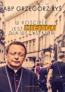 Grzegorz Ryś W Kościele jest miejsce dla wszystkich - Religia i religioznawstwo - miniaturka - grafika 2