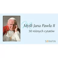 Aforyzmy i sentencje - Serafin Myśli Jana Pawła II w obwolucie wyd. błękitne Jan Paweł II - miniaturka - grafika 1