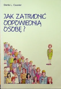 Jak zatrudnić odpowiednią osobę - Biznes - miniaturka - grafika 1