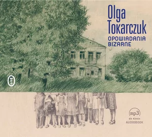 Olga Tokarczuk Opowiadania bizarne - Proza - miniaturka - grafika 1