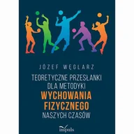 Książki medyczne - Teoretyczne przesłanki dla metodyki wych. fiz. - miniaturka - grafika 1