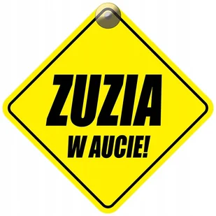 ZUZIA W AUCIE - PLAKIETKA - TABLICZKA - PRZYSSAWKA DO SAMOCHODU - Akcesoria do fotelików - miniaturka - grafika 1